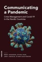 Blach-Ørsten Mark Communicating a Pandemic : Crisis Management and Covid-19 in the Nordic Countries