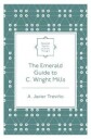 The Emerald Guide To C. Wright Mills Av A. Javier (Wheaton College Usa) Trevino