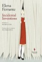 Ferrante Elena Incidental Inventions