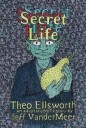 Secret Life Av Theo Ellsworth, Jeff Vandermeer