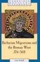 Barbarian Migrations And The Roman West, 376-568 Av Guy (University Of York) Halsall