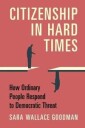 Goodman Sara Wallace Citizenship in Hard Times