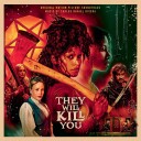 They Will Kill You