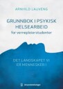 Grunnbok I Psykisk Helsearbeid For Vernepleierstudenter Av Arnhild Lauveng