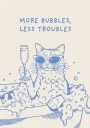 More Bubbles Less Troubles Plakat Plakat / 40x50cm