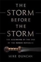 The Storm Before The Storm Av Mike Duncan