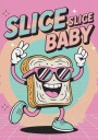 Slice Slice Baby Character Plakat / 70x100