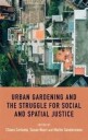 Certomà Chiara Urban Gardening and the Struggle for Social and Spatial Justice