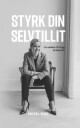 Styrk Din Selvtillit Av Kristin Løland Berge
