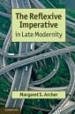 Archer Margaret S. The Reflexive Imperative in Late Modernity