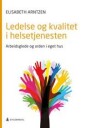 Ledelse Og Kvalitet I Helsetjenesten Av Elisabeth Arntzen