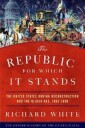 The Republic For Which It Stands Av Richard (Margaret Byrne Professor Of American History Margaret Byrne Professor Of American History Stanford Univer