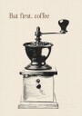But First Coffee Plakat Plakat / 30x40cm