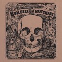 The Builders And The Butchers The Builders And The Butchers Vinyl 4061930