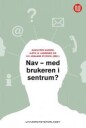 Nav - Med Brukeren I Sentrum?