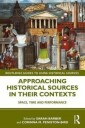 Barber Sarah Approaching Historical Sources in their Contexts