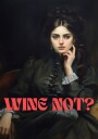 Wine not? Plakat Plakat / 50x70cm