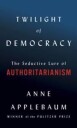 Twilight Of Democracy Av Anne Applebaum