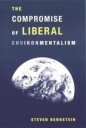 Bernstein Steven The Compromise of Liberal Environmentalism