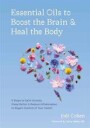 Essential Oils To Boost The Brain And Heal The Body Av Jodi Cohen