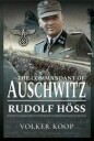 Koop Volker The Commandant of Auschwitz