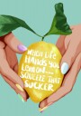 When Life Hands Lemons Plakat / 70x100