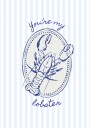 You"re My Lobster Quote Plakat / 21x30