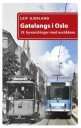 Gjerland Leif Gatelangs i Oslo: 18 byvandringer med kulturhistorie