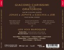 Matthew White Catherine Webster Colin Balzer Jos E Lalonde Josée Lalonde Lawrence Wiliford LES VOIX BAROQUES Maria Keohane Sumner Thompson Suzie Leblanc Tyler Duncan  Carissimi Oratorios  CD