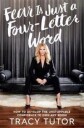 Fear Is Just A Four-Letter Word Av Tracy Tutor
