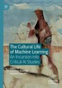 Roberge Jonathan The Cultural Life of Machine Learning