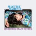 Mattie Schell  Everything Means Nothing  CD