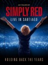 Holding Back the Years: 40 Years of Simply Red Live in Santiago Bluray