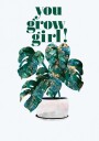 You Grow Girl Monstera Plakat / 100x150