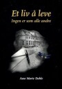Et liv å leve - Historie om mot og styrke fra Kolofon Forlag