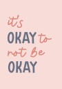 Okay Not Okay Quote Plakat / 21x30