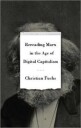 Fuchs, Christian Rereading Marx in the Age of Digital Capitalism