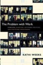 The Problem With Work Av Kathi Weeks