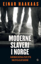 Moderne Slaveri I Norge Av Einar Haakaas