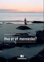 Hva Er Et Menneske? Av Erik Brown, Anne Granberg