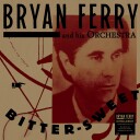 The Bryan Ferry Orchestra Bryan Ferry  BitterSweet  CD