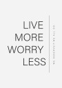 Live More Plakat Plakat / 100x150cm