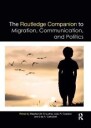 Croucher Stephen The Routledge Companion to Migration Communication and Politics