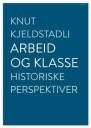 Arbeid Og Klasse Av Knut Kjeldstadli