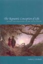 Richards Robert J. The Romantic Conception of Life
