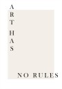 Art Has No Rules Plakat Plakat / 70x100cm