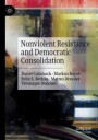 Nonviolent Resistance And Democratic Consolidation Av Daniel Lambach, Markus Bayer, Felix S. Bethke, Matteo Dressler, Veronique Dudouet