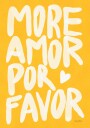More Amor Por Favor Plakat / 40x50