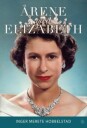 Årene med Elizabeth - Historien om Dronningens Liv og Arv, Innbundet Bok av Hobbelstad Inger Merete