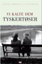 Vi Kalte Dem Tyskertøser Av Terje Andreas Pedersen